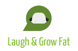 Laugh and Grow Fat